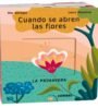 Cuando se abren las flores: La primavera