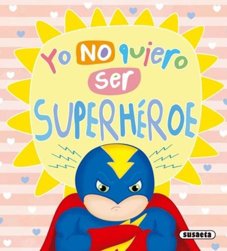 Yo no quiero ser superhéroe