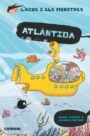 L AGUS I ELS MONSTRES 20: L ATLANTIDA