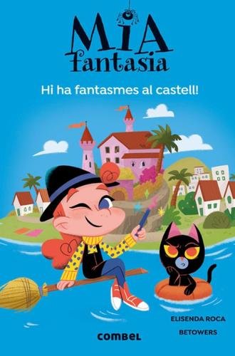 Mia Fantasia 7: Hi ha fantasmes al castell (Edició en català)