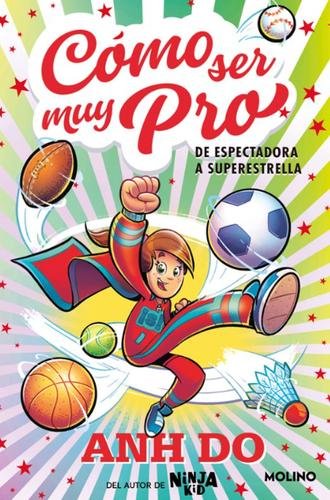 Como ser muy pro: De espectadora a superestrella