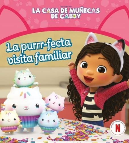 La casa de muñecas de Gabby. Un cuento: La purrr-fecta visita familiar