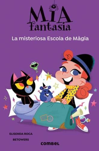 Mia Fantasia 8: La misteriosa escola de màgia (Edició en català)