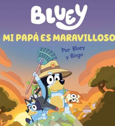 Bluey. Un cuento – Mi papá es maravilloso