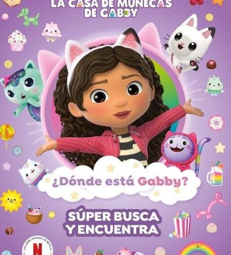 La casa de muñecas de Gabby. Actividades: ¿Dónde está Gabby? Un gatástico busca y encuentra