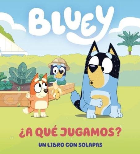 Bluey. Un cuento – Libro de cartón con solapas – ¿A qué jugamos?