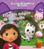 La casa de muñecas de Gabby. Un cuento: El jardín mágico de Hadigata