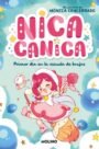 Nica Canica 1: Primer día en la escuela de brujas