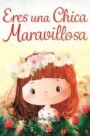 Eres una Chica Maravillosa