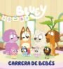 Bluey. Un cuento – Carrera de bebés