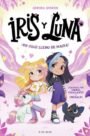 Iris y Luna: cuidadoras de cachorritos mágicos 1 - ¡Un cole lleno de magia!