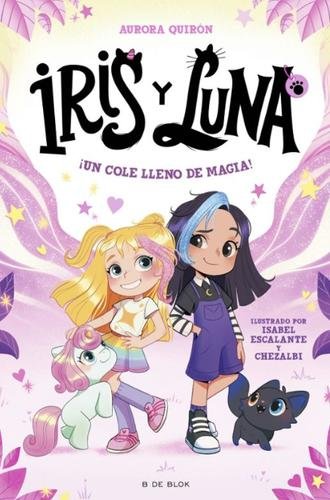 Iris y Luna: cuidadoras de cachorritos mágicos 1 – ¡Un cole lleno de magia!