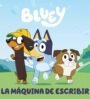 Bluey. Un cuento - La máquina de escribir