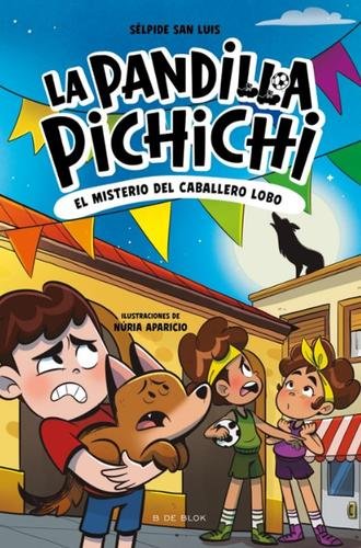 La Pandilla Pichichi 6: El misterio del caballero lobo