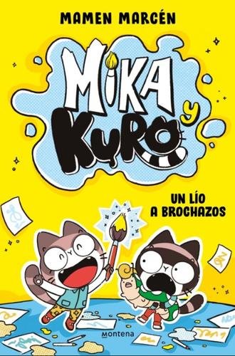 Mika y Kuro 1: Un lío a brochazos