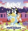 Bluey. Un cuento - Papá robot