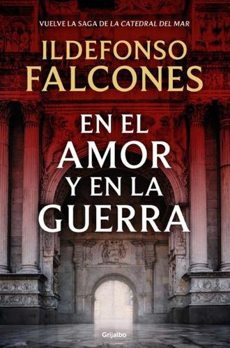 En el amor y en la guerra (La catedral del mar 3)