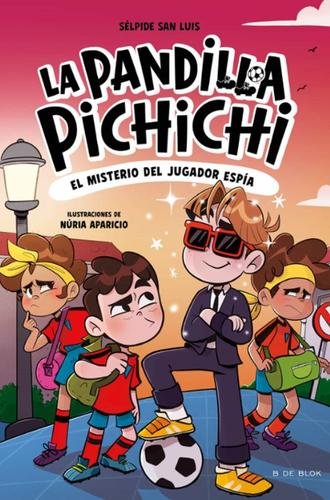 La Pandilla Pichichi 4: El misterio del jugador espía