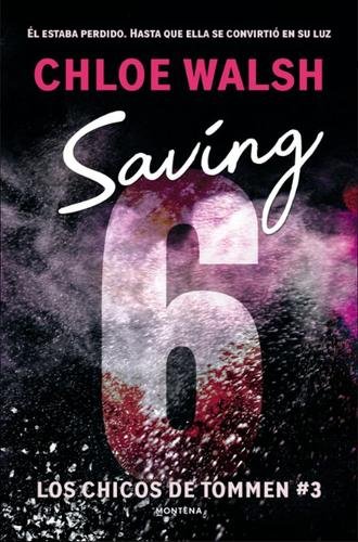 Saving 6 (Los chicos de Tommen 3)