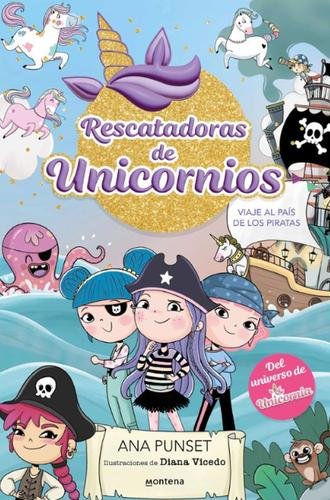 Rescatadoras de Unicornios 4: Viaje al País de los Piratas