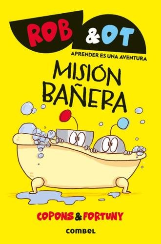 Rob & Ot 3: Misión bañera