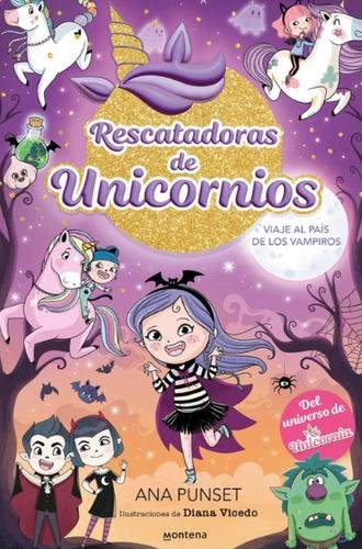 Rescatadoras de Unicornios 5: Viaje al país de los vampiros