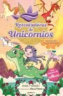 Rescatadoras de Unicornios 6: Viaje al País de los Dragones