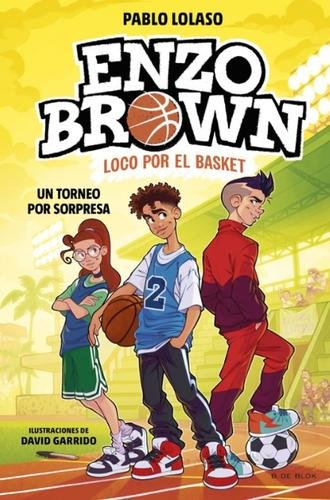 Enzo Brown: Loco por el basket 3: Un torneo por sorpresa