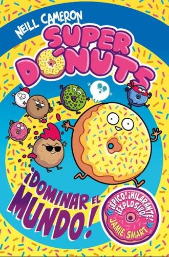 Súper Dónuts: ¡Conquistar el mundo!