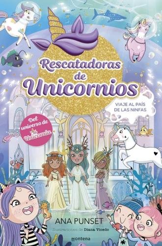 Rescatadoras de Unicornios 7: Viaje al País de las Ninfas