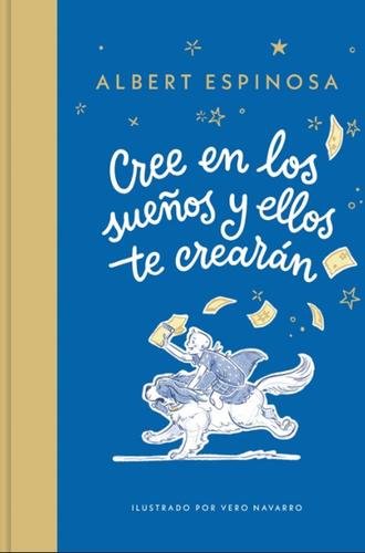 Cree en los sueños y ellos te crearán