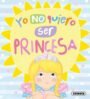 Yo no quiero ser princesa