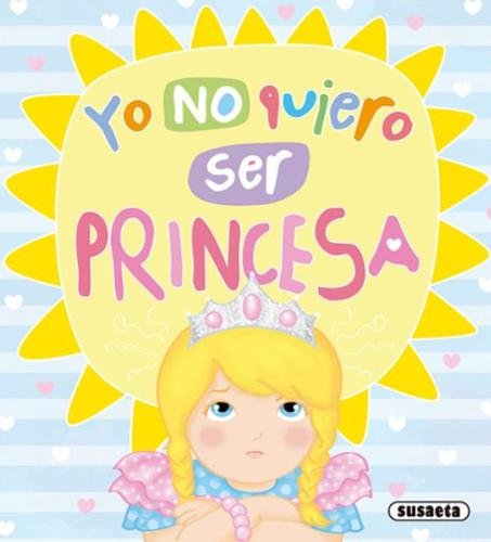 Yo no quiero ser princesa