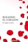Rozando el corazón