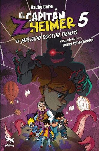 El Capitán Zheimer 5 El malvado Doctor Tiempo