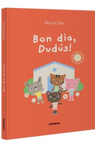 Bon dia, Dudús!