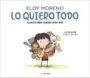 Lo quiero todo. Cuentos para leer entre dos 2