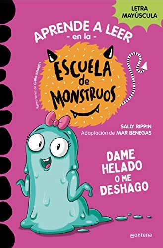 Aprender a leer en la Escuela de Monstruos 10: Dame helado o me deshago