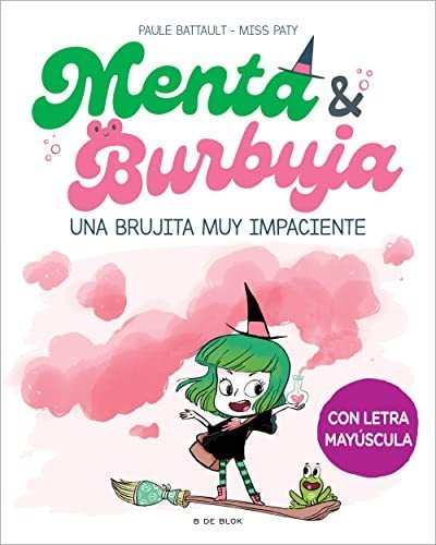 Menta y Burbuja 1: Una brujita muy impaciente