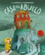 La misteriosa y sorprendente casa del abuelo