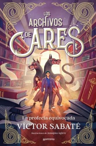Los archivos de Ares 1: La profecía equivocada