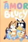 Bluey. Un cuento - Con amor de Bluey