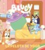 Bluey. Un cuento: La pelota de yoga