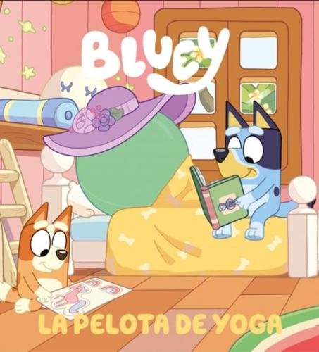 Bluey. Un cuento: La pelota de yoga