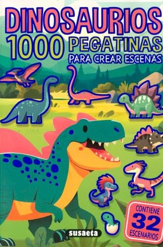 Dinosaurios. 1000 pegatinas para crear escenas