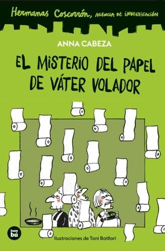 Hermanas Coscorrón. Agencia de investigación. El misterio del papel de váter volador