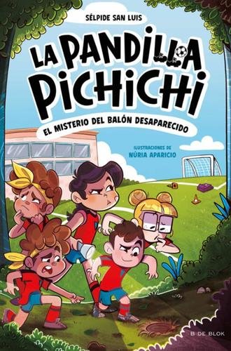 La Pandilla Pichichi 1 – El misterio del balón desaparecido