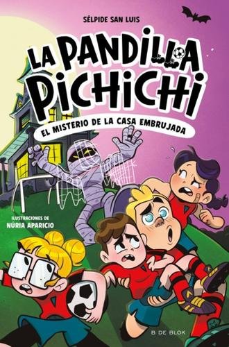 La Pandilla Pichichi 5 – El misterio de la casa embrujada
