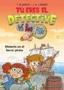 Tú eres el detective con Los Buscapistas 2. Misterio en el barco pirata