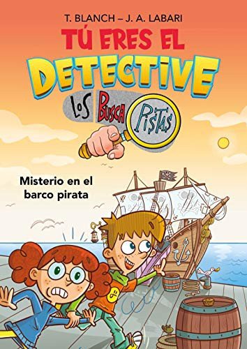 Tú eres el detective con Los Buscapistas 2. Misterio en el barco pirata